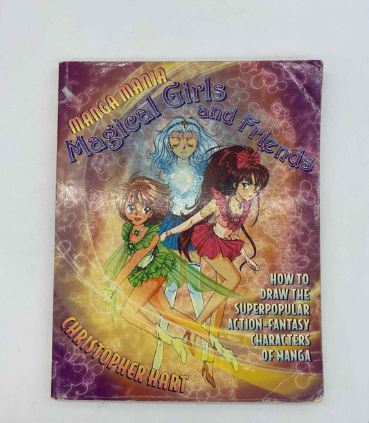 Manga Mania Magical Girls and Friends by Christopher Hart How to Draw The Superpopular Action-Fantasy Characters of Manga, Manga Mania Book
