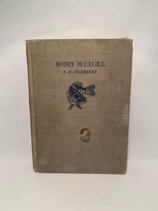 Vintage Bobby Bluegill by R W Eschmeyer, Rare 1953 Hardcover Bobby Bluegill Book, The Fisherman Press, Vintage Bobby Bluegill kids book