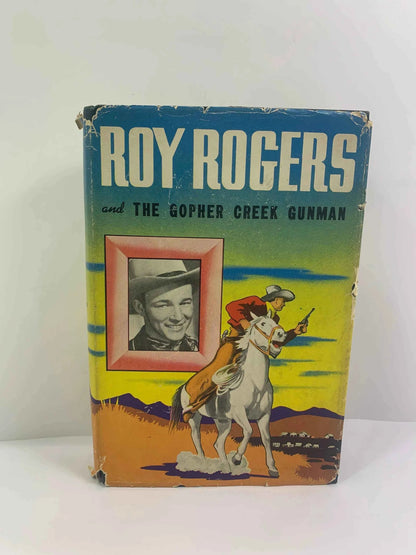 Vintage Roy Rogers and The Gopher Creek Gunman 1945, Don Middleton, Authorized Edition Roy Rogers Novel, Original Dust Jacket, Roy Rogers
