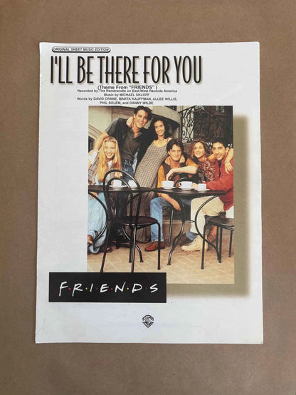 1994 I’ll Be There For You Theme From FRIENDS Sheet Music, Original Sheet Music Edition I’ll Be There For You by The Rembrandts Friends